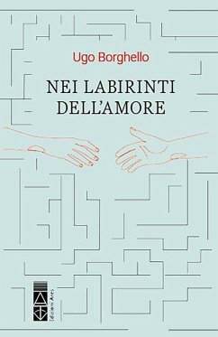 Nei labirinti dell'amore (eBook, ePUB) - Borghello, Ugo