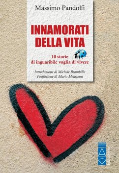 Cover Innamorati della vita. 10 storie di inguaribile voglia di vivere (eBook, ePUB)