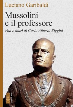 Mussolini e il professore (eBook, ePUB) - Garibaldi, Luciano
