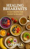 Healing Breakfasts: 50 Easy Recipes for Energy & Balance (eBook, ePUB)