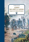 Addio mia bella addio. Battaglie ed eroi (sconfitti) del Risorgimento (eBook, ePUB)