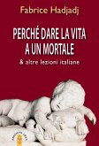 Perché dare la vita a un mortale (eBook, ePUB)