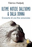 Ultime notizie dall'uomo & dalla donna (eBook, ePUB)