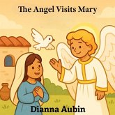The Angel Visits Mary (Bible Stories for Young Readers, #12) (eBook, ePUB)