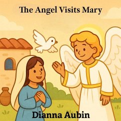 The Angel Visits Mary (Bible Stories for Young Readers, #12) (eBook, ePUB) - Aubin, Dianna