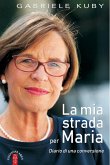 La mia strada per Maria (eBook, ePUB)