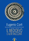 Il medioevo e altri racconti (eBook, ePUB)
