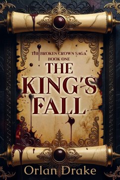 Cover The King's Fall (The Broken Crown Saga, #1) (eBook, ePUB)