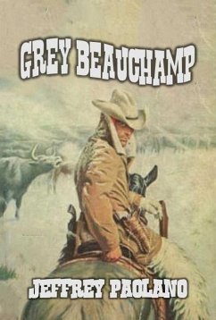 Grey Beauchamp (eBook, ePUB) - Paolano, Jeffrey Grey Beauchamp (eBook, ePUB) - Paolano, Jeffrey