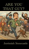 Are You That Guy (eBook, ePUB)