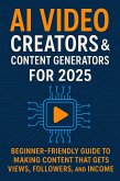 AI Video Creators & Content Generators for 2025 (eBook, ePUB)