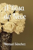 A Rosa de Neve (eBook, ePUB)