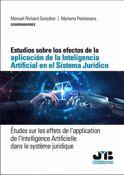 Estudios sobre los efectos de la aplicación de la Inteligencia Artificial en el Sistema Jurídico (eBook, PDF) - Richard González, Manuel; Poelemans de Lara, Maitena