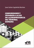 Consumidores y usuarios a la luz de la jurisprudencia del Tribunal Supremo (eBook, PDF)
