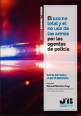 El uso no letal y el no uso de las armas por los agentes de policía (eBook, PDF)