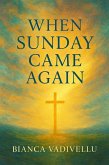 When Sunday Came Again (eBook, ePUB) When Sunday Came Again (eBook, ePUB)