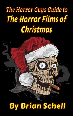Cover The Horror Guys Guide To The Horror Films of Christmas (HorrorGuys.com Guides) (eBook, ePUB)