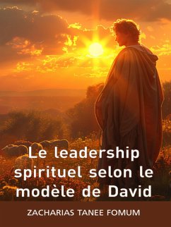 Cover Le leadership spirituel selon le modèle de David (Diriger le peuple de Dieu, #20) (eBook, ePUB)