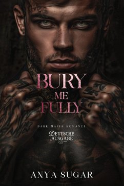 Cover Bury Me Fully: Dunkle Mafia Romance (Deutsche Ausgabe) (eBook, ePUB)