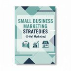 SMALL BUSINESS MARKETING STRATEGIES(E-Mail Marketing) (eBook, ePUB)