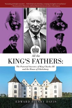 Cover All the King'sFathers:The Paternal Ancestry of King Charles III and the House of Glücksburg (eBook, ePUB)