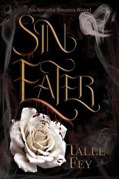 Sin Eater (An Arcadia Sinners Novel) (eBook, ePUB) - Fey, Talle
