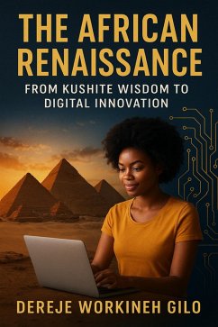 Cover The African Renaissance From Kushite Wisdom To Digital Innovation (1.5, #1.5) (eBook, ePUB)