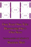 Own Your Own Tale: Discovering One's Own Story (eBook, ePUB)