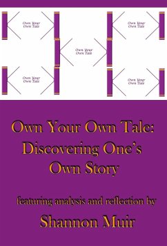 Cover Own Your Own Tale: Discovering One's Own Story (eBook, ePUB)