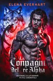 La Compagna del Re Alpha: Un Romance di Lupi Mannari in Stile Cenerentola (eBook, ePUB)