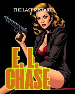 The Last Mistake (High Velocity Crime, #2) (eBook, ePUB) - Chase, E. L.