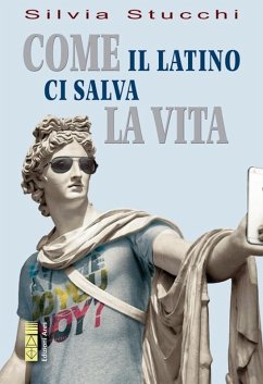 Cover Come il latino ci salva la vita (eBook, ePUB)