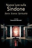 Nuova luce sulla Sindone. Storia Scienza Spiritualità (eBook, ePUB)