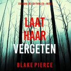 Laat Haar Vergeten (Een Fiona Red FBI Thriller—Boek 9) (MP3-Download)