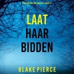 Laat Haar Bidden (Een Fiona Red FBI Thriller—Boek 11) (MP3-Download)