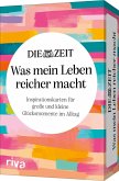 DIE ZEIT 'Was mein Leben reicher macht' - Inspirationskarten für große und kleine Glücksmomente im Alltag