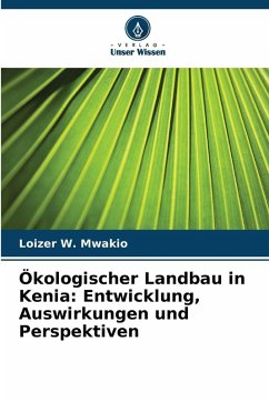 Cover Ökologischer Landbau in Kenia: Entwicklung, Auswirkungen und Perspektiven