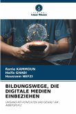 BILDUNGSWEGE, DIE DIGITALE MEDIEN EINBEZIEHEN