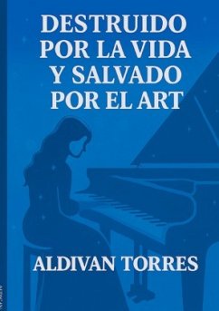 Cover Destruido por la Vida y Salvado por el Arte