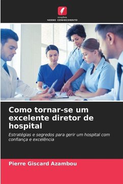 Cover Como tornar-se um excelente diretor de hospital