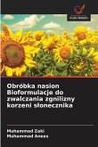 Obróbka nasion Bioformulacje do zwalczania zgnilizny korzeni s¿onecznika