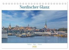 Nordischer Glanz - Tallinn - Riga - Vilnius (Tischkalender 2026 DIN A5 quer), CALVENDO Monatskalender