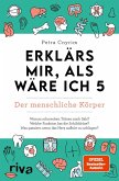 Erklärs mir, als wäre ich 5 - Der menschliche Körper