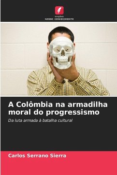 Cover A Colômbia na armadilha moral do progressismo