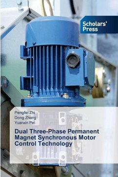 Dual Three-Phase Permanent Magnet Synchronous Motor Control Technology - Zhi, Pengfei;Zhang, Dong;Pei, Yuanxin Dual Three-Phase Permanent Magnet Synchronous Motor Control Technology - Zhi, Pengfei;Zhang, Dong;Pei, Yuanxin