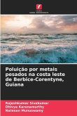 Poluição por metais pesados na costa leste de Berbice-Corentyne, Guiana Poluição por metais pesados na costa leste de Berbice-Corentyne, Guiana