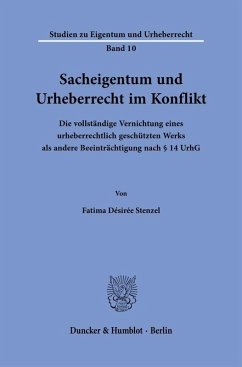 Sacheigentum und Urheberrecht im Konflikt - Stenzel, Fatima Désirée