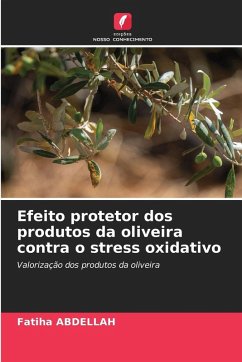 Cover Efeito protetor dos produtos da oliveira contra o stress oxidativo