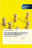 The Spontaneity Framework in International Relations
