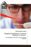 Targeting Cytoplasmic Tyrosine Kinases in Cancer: Targeting Cytoplasmic Tyrosine Kinases in Cancer: